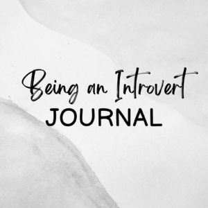 Being an Introvert Journal